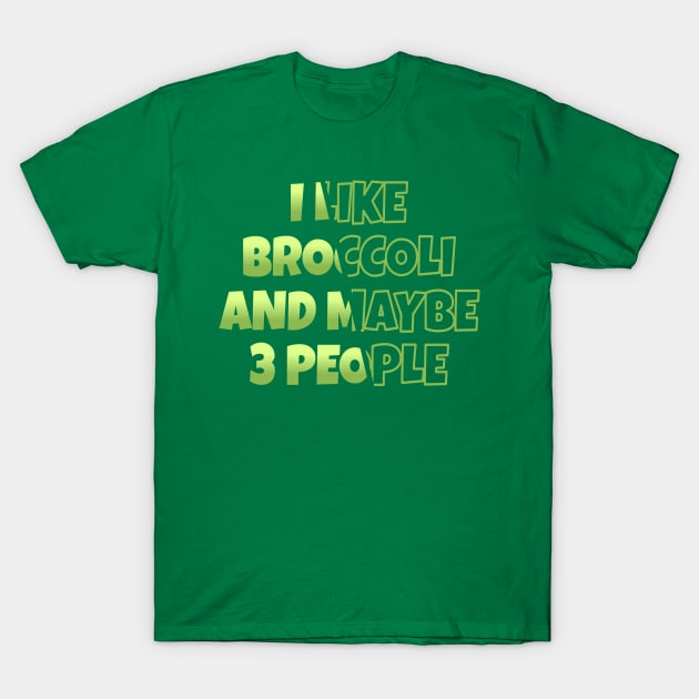 I Like Broccoli An Maybe 3 People - Sliced NYS T-Shirt by juragan99trans